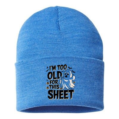 Too Old For This Sheet Ghost Halloween Humor Meaningful Gift Sustainable Knit Beanie