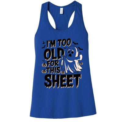 Too Old For This Sheet Ghost Halloween Humor Meaningful Gift Women's Racerback Tank