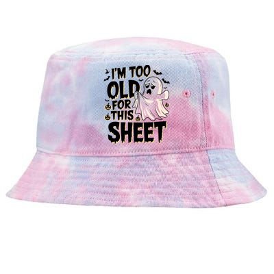 Too Old For This Sheet Ghost Halloween Humor Meaningful Gift Tie-Dyed Bucket Hat