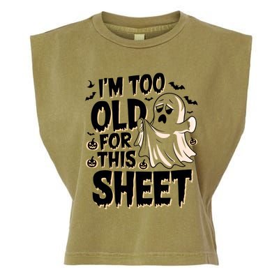 Too Old For This Sheet Ghost Halloween Humor Meaningful Gift Garment-Dyed Women's Muscle Tee