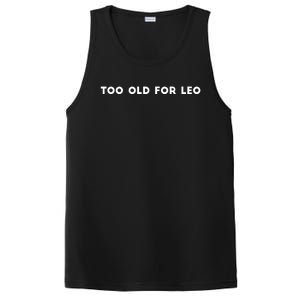 Too Old For Leo Great Gift PosiCharge Competitor Tank