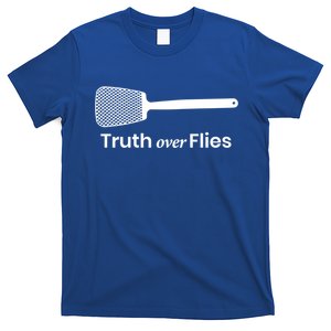 Truth Over Flies Gift T-Shirt