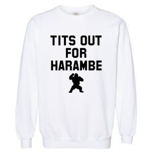 Tits Out For Harambe Garment-Dyed Sweatshirt