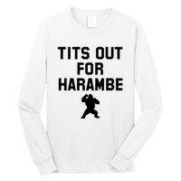 Tits Out For Harambe Long Sleeve Shirt