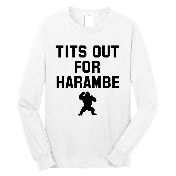 Tits Out For Harambe Long Sleeve Shirt