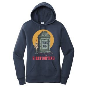 Trick Or Firefighting Halloween Firefighter Scary Fire Gift Women's Pullover Hoodie