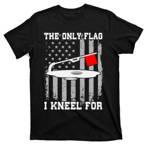 The only Flag I Kneel for Funny Ice Fishing Fisherman T-Shirt