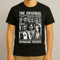 The Original Founding Fathers Native American Themed T-Shirt