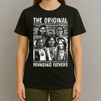 The Original Founding Fathers Native American Themed T-Shirt