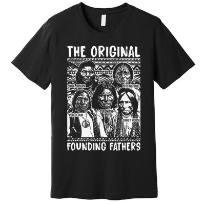The Original Founding Fathers Native American Themed Premium T-Shirt