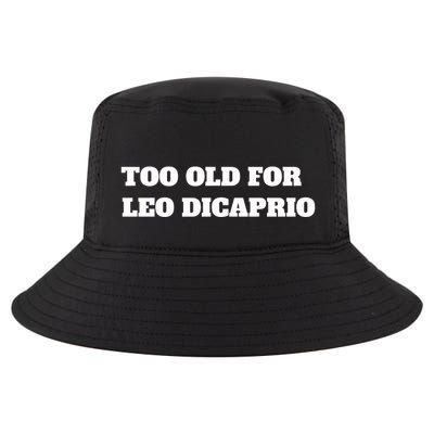Too Old For Leo Leonardo Dicaprio Cool Comfort Performance Bucket Hat