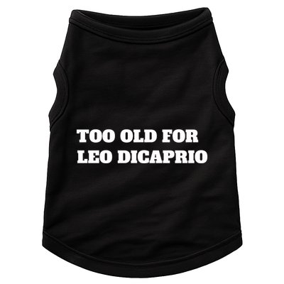Too Old For Leo Leonardo Dicaprio Doggie Tank