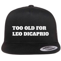 Too Old For Leo Leonardo Dicaprio Flat Bill Trucker Hat