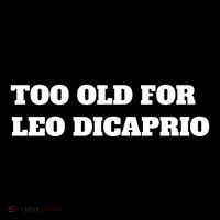 Too Old For Leo Leonardo Dicaprio Mesh Reversible Basketball Jersey Tank