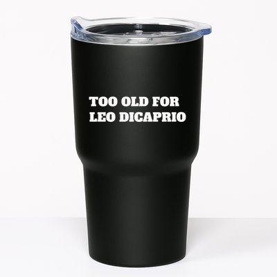 Too Old For Leo Leonardo Dicaprio Tumbler