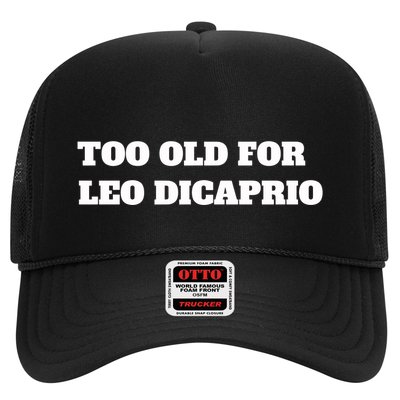 Too Old For Leo Leonardo Dicaprio Trucker Hat