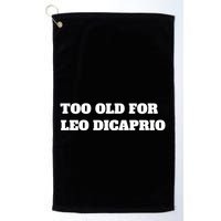 Too Old For Leo Leonardo Dicaprio Golf Towel
