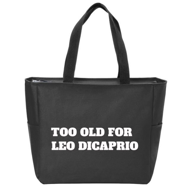 Too Old For Leo Leonardo Dicaprio Zip Tote Bag