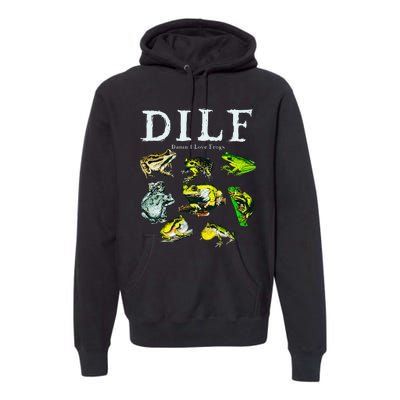 Types Of Frogs Dilf Damn I Love Frogs Premium Hoodie