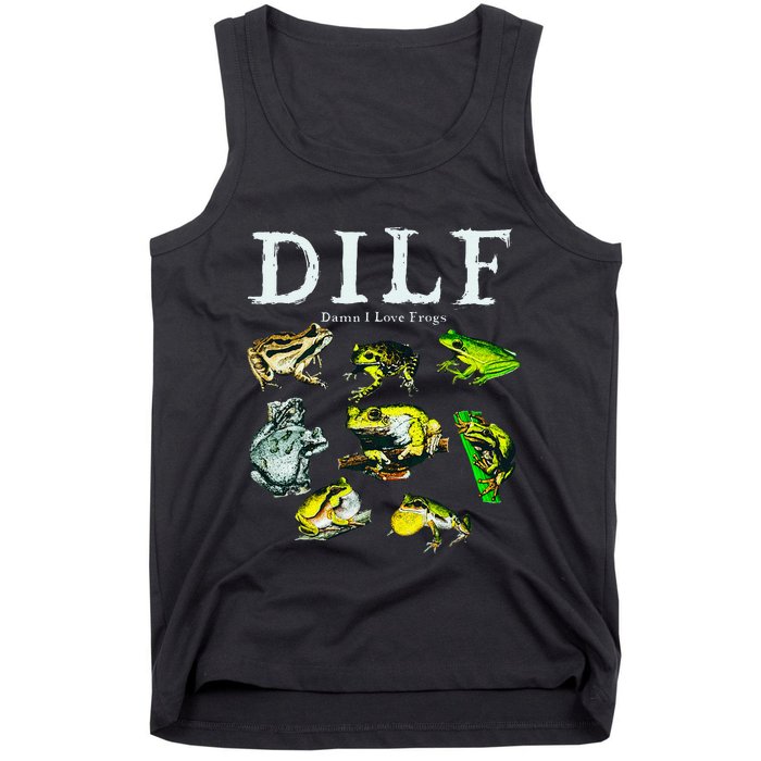 Types Of Frogs Dilf Damn I Love Frogs Tank Top