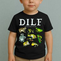 Types Of Frogs Dilf Damn I Love Frogs Toddler T-Shirt