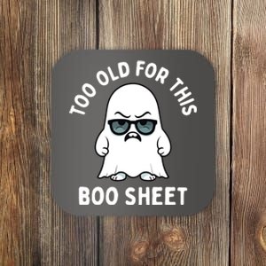 Too Old For This Boo Sheet Ghost Funny Halloween Coaster