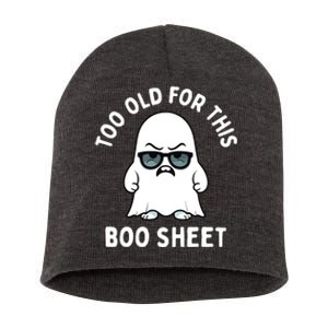 Too Old For This Boo Sheet Ghost Funny Halloween Short Acrylic Beanie