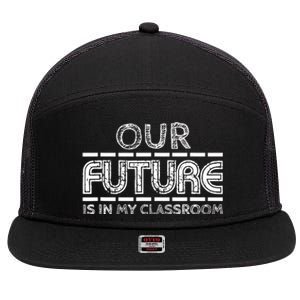 Teachers Our Future Is In My Classroom 7 Panel Mesh Trucker Snapback Hat