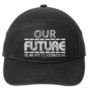 Teachers Our Future Is In My Classroom 7-Panel Snapback Hat