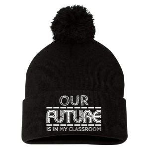 Teachers Our Future Is In My Classroom Pom Pom 12in Knit Beanie