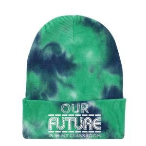 Teachers Our Future Is In My Classroom Tie Dye 12in Knit Beanie