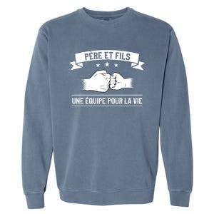 Team Of Father And Son Clothes For Life Great Gift Garment-Dyed Sweatshirt