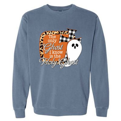 The Only Ghost I Know Is The Holy Ghost Halloween Christian Garment-Dyed Sweatshirt