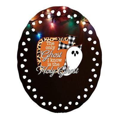 The Only Ghost I Know Is The Holy Ghost Halloween Christian Ceramic Oval Ornament