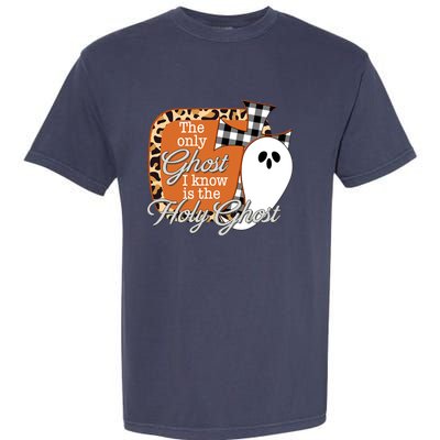 The Only Ghost I Know Is The Holy Ghost Halloween Christian Garment-Dyed Heavyweight T-Shirt