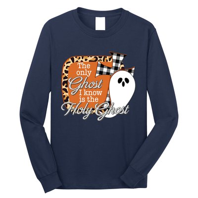 The Only Ghost I Know Is The Holy Ghost Halloween Christian Long Sleeve Shirt