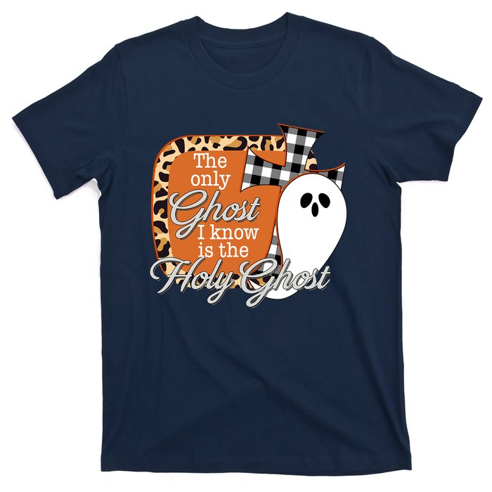 The Only Ghost I Know Is The Holy Ghost Halloween Christian T-Shirt