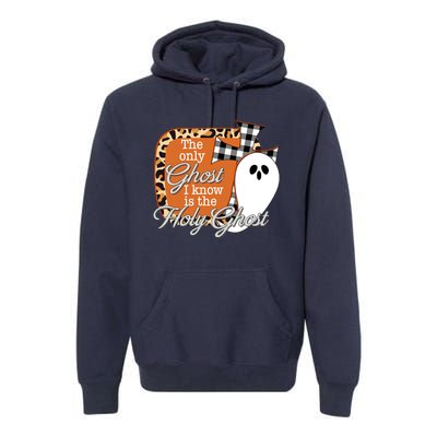 The Only Ghost I Know Is The Holy Ghost Halloween Christian Premium Hoodie