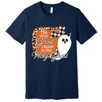 The Only Ghost I Know Is The Holy Ghost Halloween Christian Premium T-Shirt