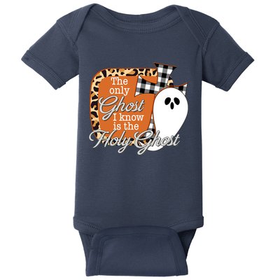 The Only Ghost I Know Is The Holy Ghost Halloween Christian Baby Bodysuit