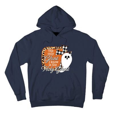 The Only Ghost I Know Is The Holy Ghost Halloween Christian Tall Hoodie