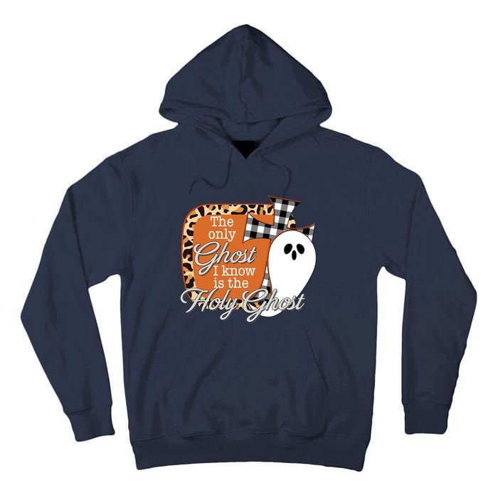 The Only Ghost I Know Is The Holy Ghost Halloween Christian Tall Hoodie