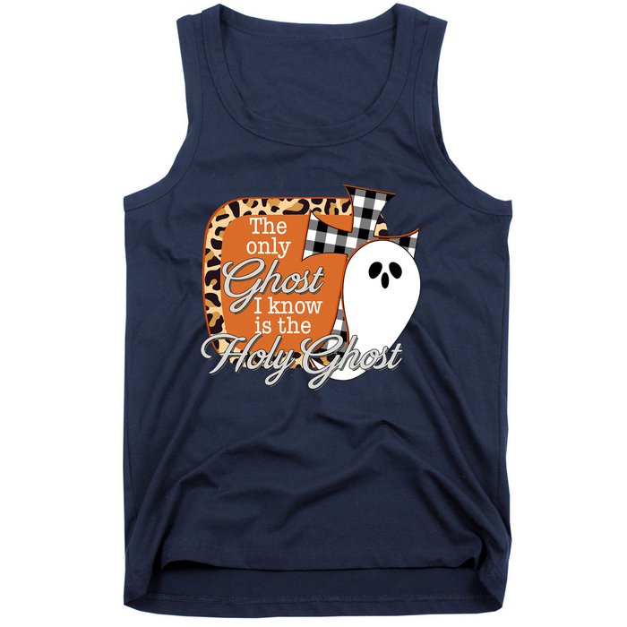 The Only Ghost I Know Is The Holy Ghost Halloween Christian Tank Top