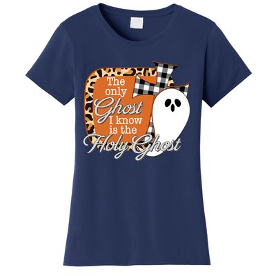 The Only Ghost I Know Is The Holy Ghost Halloween Christian Women's T-Shirt