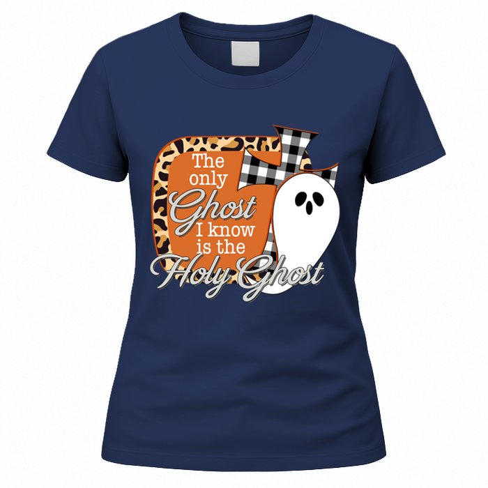 The Only Ghost I Know Is The Holy Ghost Halloween Christian Women's T-Shirt