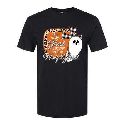 The Only Ghost I Know Is The Holy Ghost Halloween Christian Softstyle CVC T-Shirt