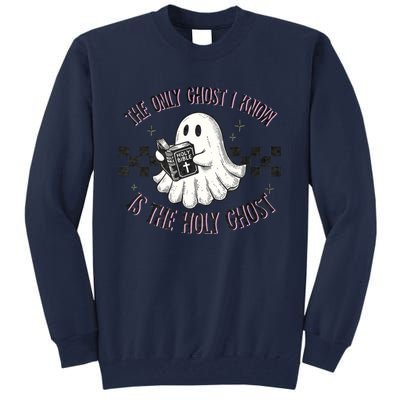 The Only Ghost I Know Is The Holy Ghost Funny Boo Bible Tall Sweatshirt