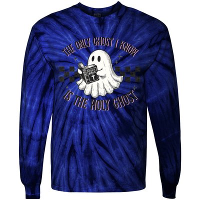 The Only Ghost I Know Is The Holy Ghost Funny Boo Bible Tie-Dye Long Sleeve Shirt