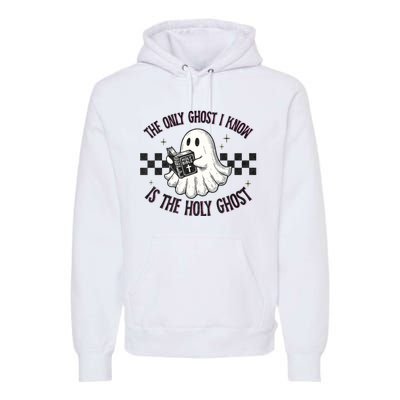 The Only Ghost I Know Is The Holy Ghost Funny Boo Bible Premium Hoodie