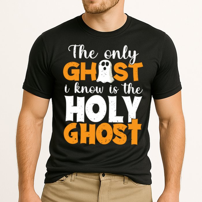 The Only Ghost I Know Is The Holy Ghost Halloween Christian Performance Shirt